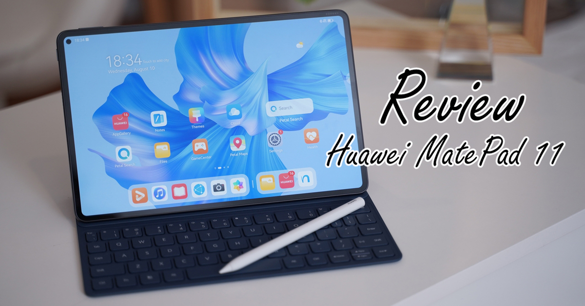รีวิว HUAWEI MatePad Pro 11" รุ่นใหม่ล่าสุดกับแท็บเล็ตทรงประสิทธิภาพที่น่าใช้ที่สุดด้วยสเปคจัดเต็ม
